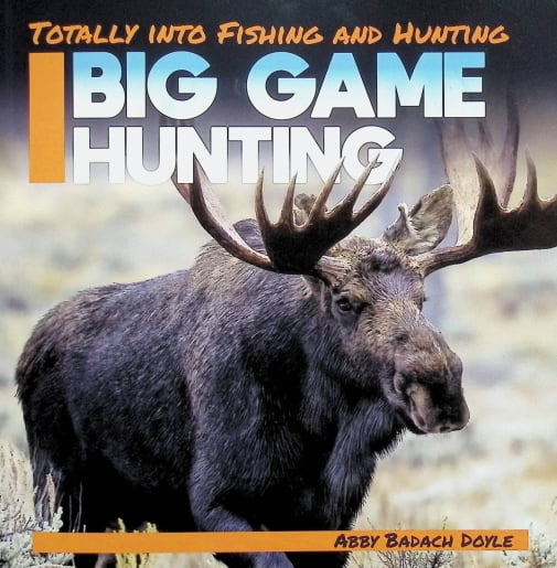 Big Game Hunting (Totally into Fishing and Hunting)