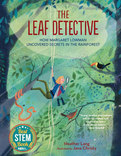 Leaf Detective (How Margaret Lowman Uncovered Secrets in the Rainforest)