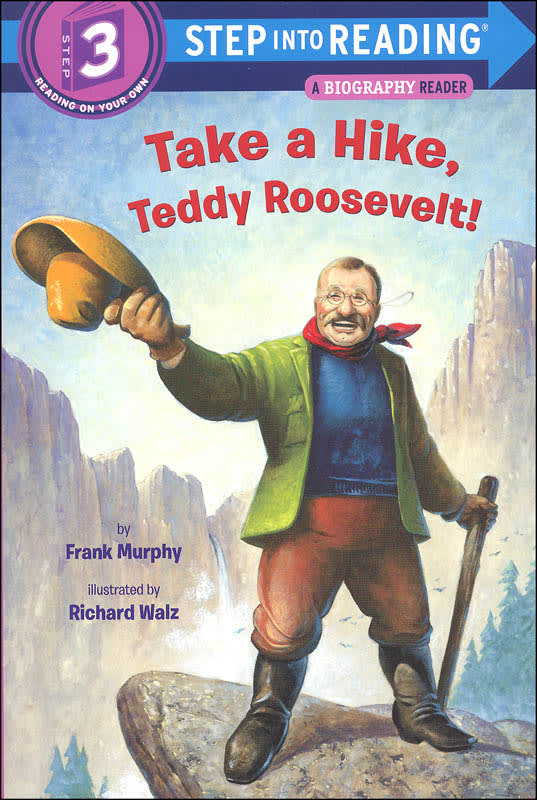 Take a Hike, Teddy Roosevelt! (Step Into Reading Level 3)