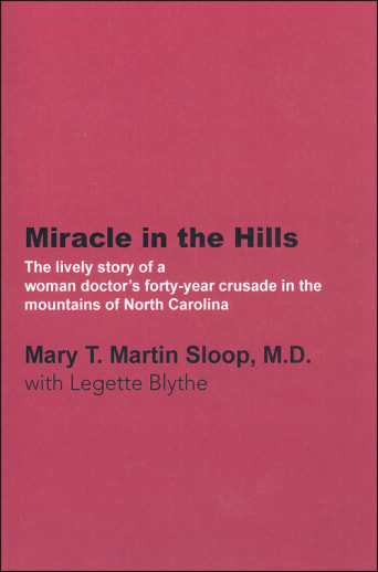 Miracle in the Hills by Mary T. Sloop, M.D.