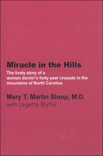 Miracle in the Hills by Mary T. Sloop, M.D.