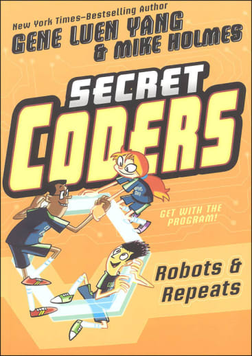 Secret Coders: Robots & Repeats by Gene Yang & Mike Holmes