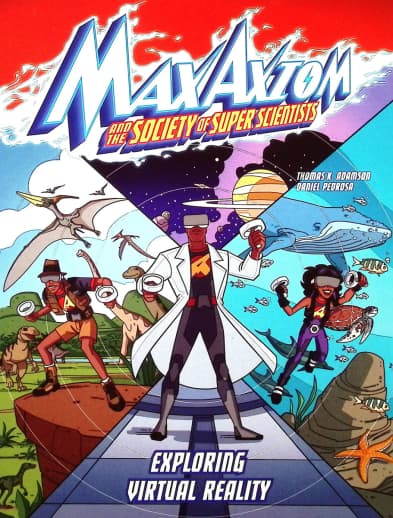 Max Axiom and the Society of Super Scientists: Exploring Virtual Reality