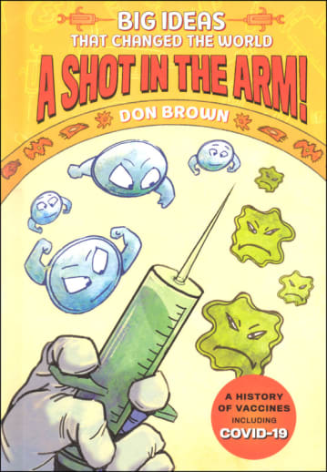 Big Ideas That Changed the World: A Shot in the Arm!