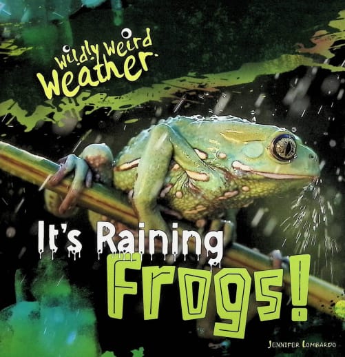 Wildly Weird Weather: It's Raining Frogs!