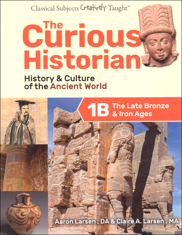 The Curious Historian Level 1B: The Late Bronze & Iron Age (Student Edition)