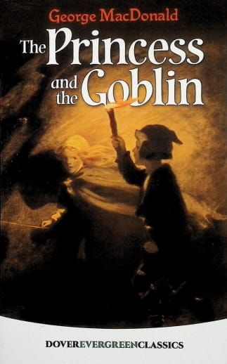 The Princess and the Goblin by George MacDonald (Evergreen Classics)