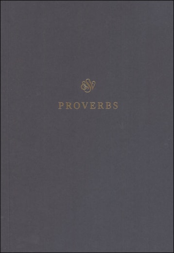 Proverbs Scripture Journal (ESV Scripture Journals)