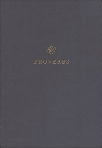 Proverbs Scripture Journal (ESV Scripture Journals)
