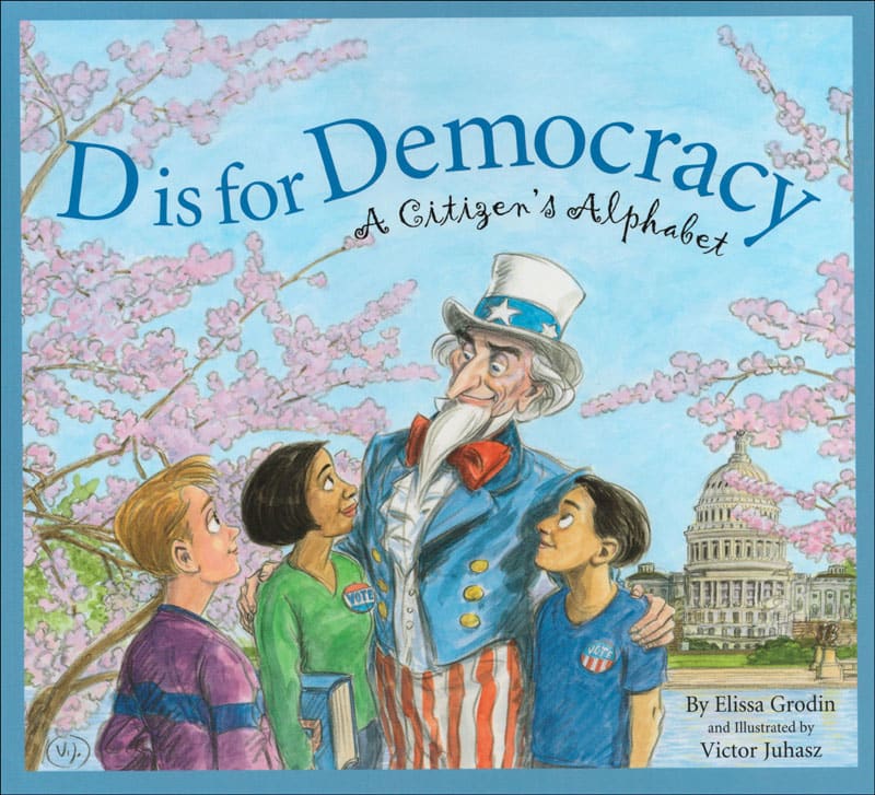 D is for Democracy: A Citizen's Alphabet