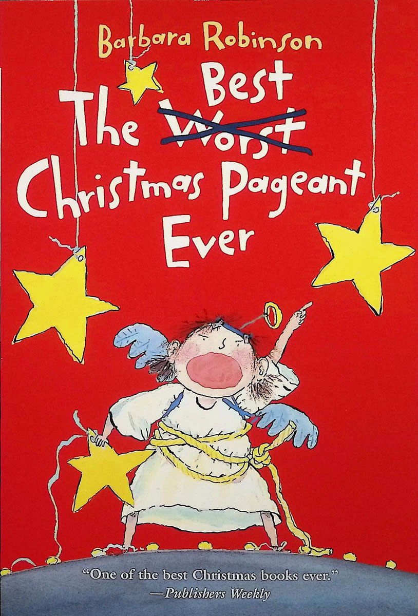 The Best Christmas Pageant Ever by Barbara Robinson
