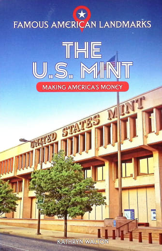 U.S. Mint: Making America's Money (Famous American Landmarks)
