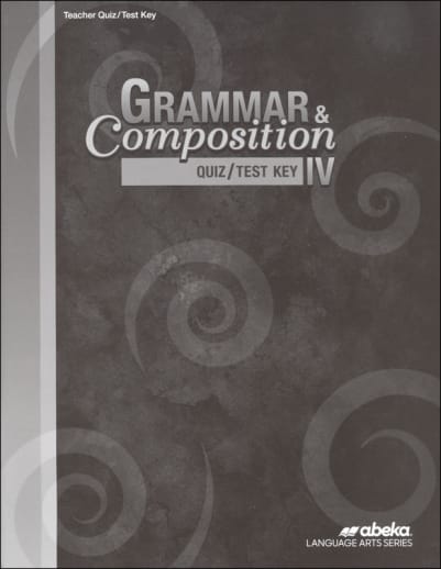 Abeka Grammar and Composition IV Quiz and Test Key