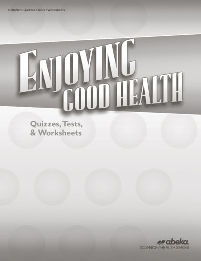 Abeka Enjoying Good Health Quizzes/Tests/Worksheets (3rd Edition)