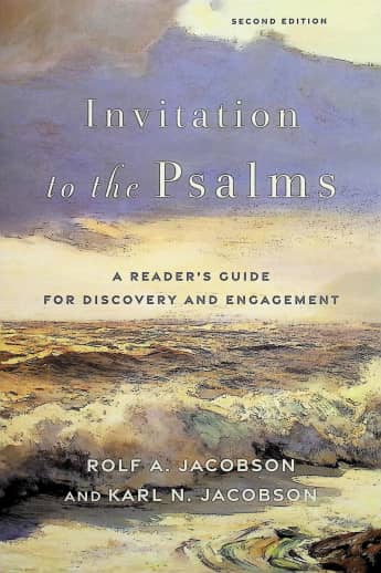 Invitation to the Psalms: A Reader's Guide for Discovery and Engagement