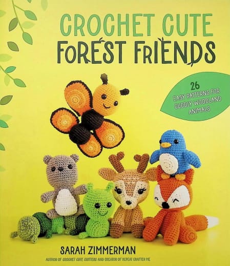 Crochet Cute Forest Friends - 26 Easy Patterns for Cuddly Woodland Animals