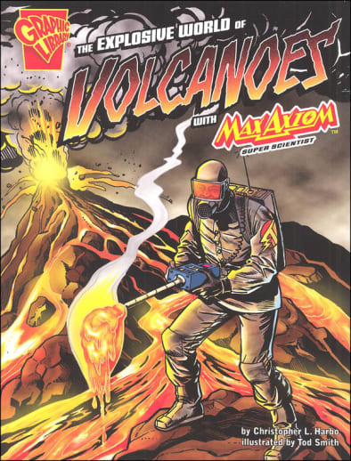 Explosive World of Volcanoes with Max Axiom, Super Scientist (Graphic Science)