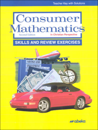 Abeka Consumer Mathematics Skills and Review Exercises Teacher Key