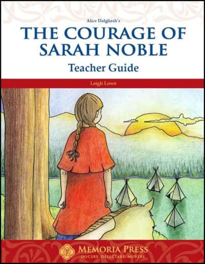 The Courage of Sarah Noble Teacher Guide | Memoria Press