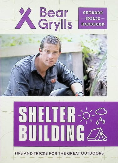 Bear Grylls Outdoor Skills Handbook: Shelter Building
