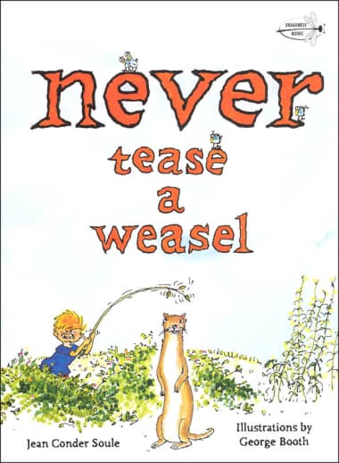 Never Tease a Weasel by Jean Conder Soule