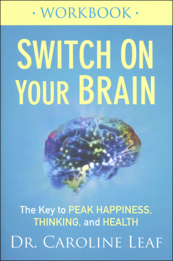 Switch On Your Brain Workbook: Key to Peak Happiness, Thinking, and Health