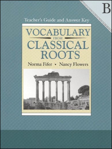 Vocabulary From Classical Roots B Teacher Guide and Key
