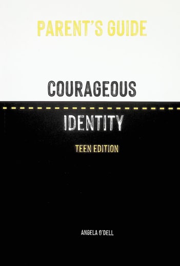 Courageous Identity: Teen Edition Parent's Guide