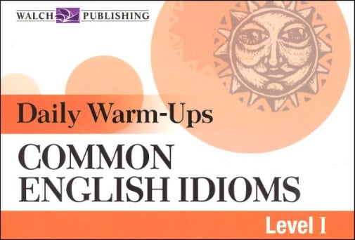 Daily Warm-Ups: Common English Idioms Level 1