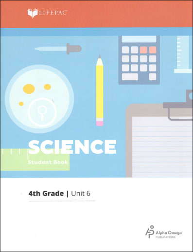Science 4 Lifepac - Unit 6 Worktext