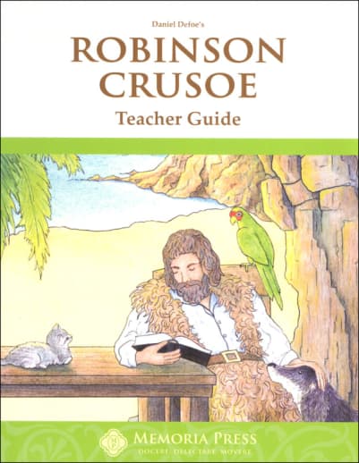 Robinson Crusoe Teacher Guide (2nd Edition) | Memoria Press