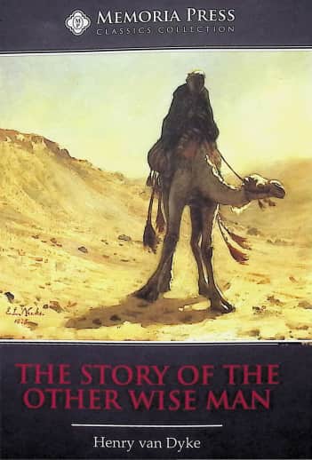 The Story of the Other Wise Man by Henry van Dyke | Memoria Press
