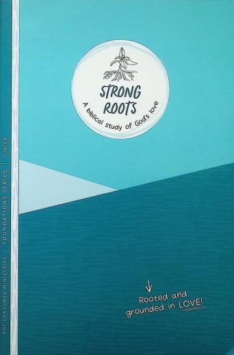 Strong Roots: Bible Study on God's Love - Junior (Foundation Series)