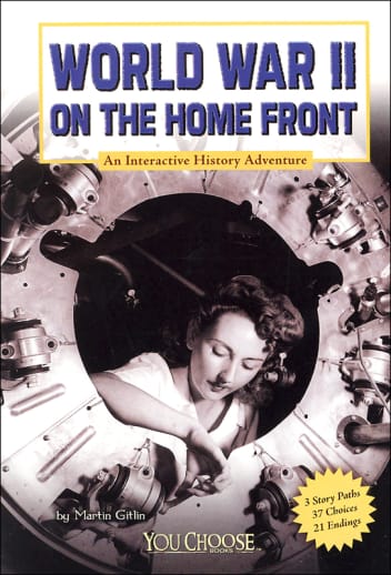 World War II on the Home Front: An Interactive History Adventure (You Choose: History)