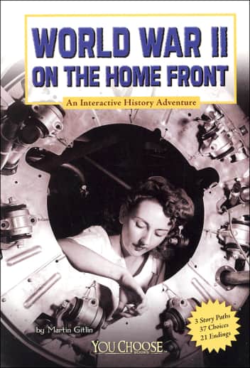 World War II on the Home Front: An Interactive History Adventure (You Choose: History)