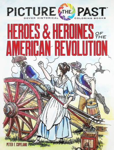 Picture the Past: Heroes & Heroines of the American Revolution Coloring Book