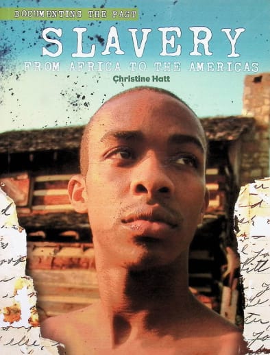 Slavery: From Africa to the Americas (Documenting the Past)