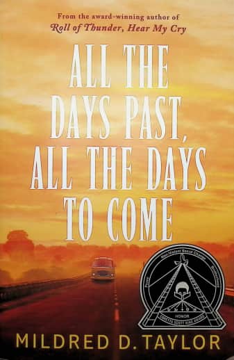 All the Days Past, All the Days to Come by Mildred D. Taylor