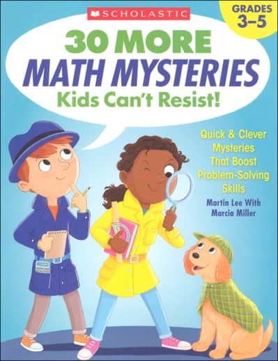 30 More Math Mysteries Kids Can't Resist!
