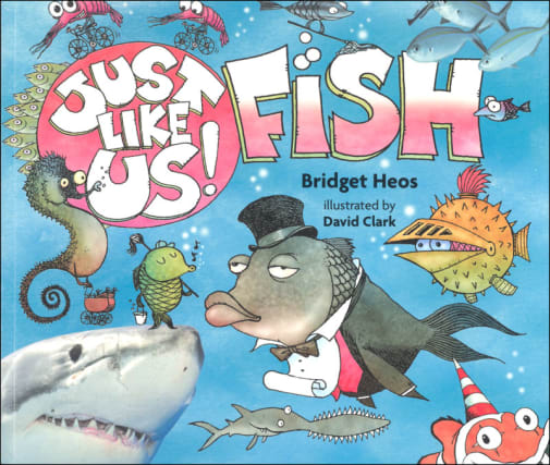 Just Like Us! Fish