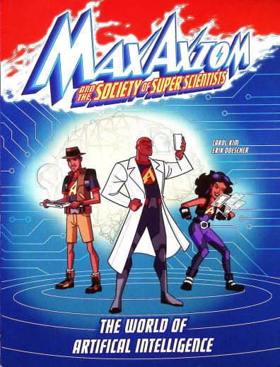 Max Axiom and the Society of Super Scientists: World of Artificial Intelligence