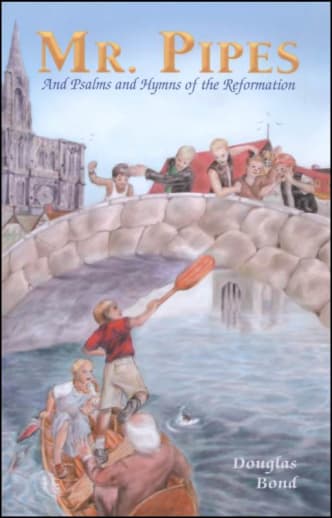 Mr. Pipes & Psalms & Hymns of the Reformation
