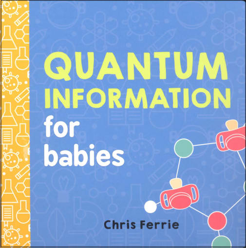 Quantum Information for Babies Board Book