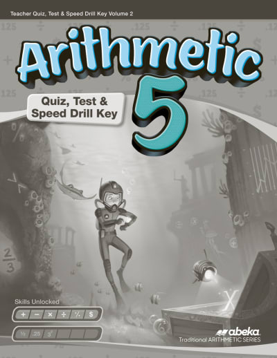 Abeka Arithmetic 5 Quizzes, Tests, and Speed Drills Key - Revised