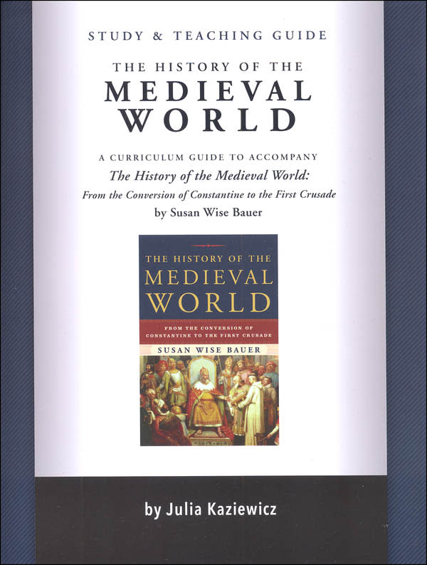 History of the Medieval World Study and Teaching Guide