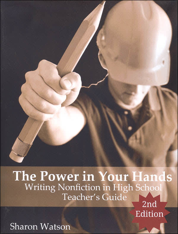 The Power in Your Hands: Writing Nonfiction in High School  Teacher