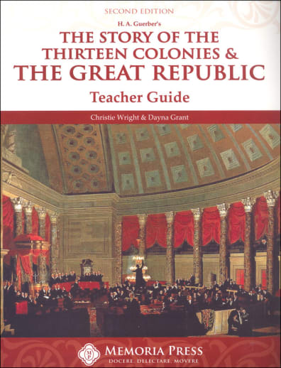 Story of the Thirteen Colonies & the Great Republic Teacher Guide 2nd Edition