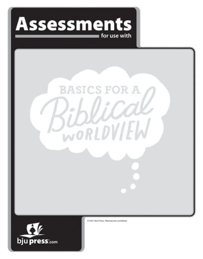 BJU Press Bible 6 Basics for a Biblical Worldview Assessments 1st Edition