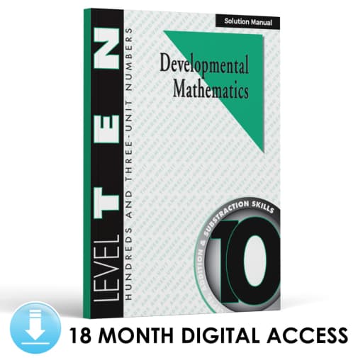Developmental Math: Level 10 Solution Manual | Hundreds & 3-Unit Numbers: Addition and Subtraction Skills (18 Month Access)