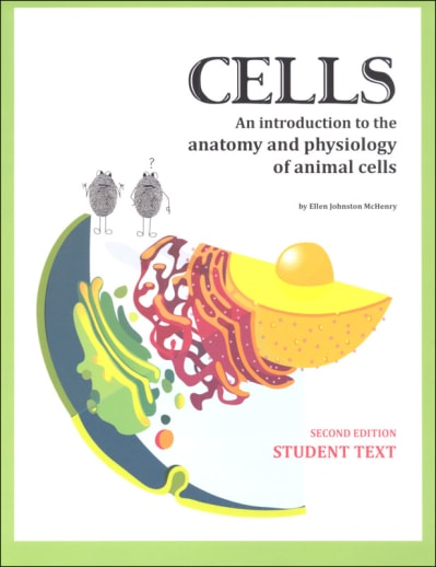 Cells - Introduction to the Anatomy and Physiology of Animal Cells - Student Text 2nd Ed.